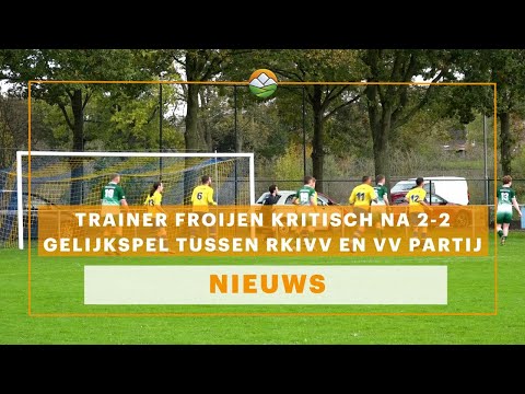 Trainer Froijen kritisch na 2-2 gelijkspel tussen RKIVV en VV Partij