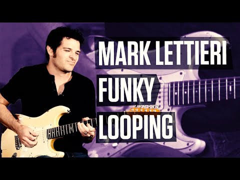 Mark Lettieri - Funky Looping