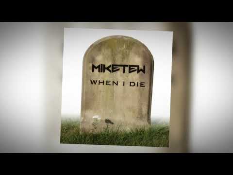 MIKE TEW - WHEN I DIE