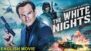 Christian Slater In THE WHITE NIGHT - Hollywood Movie | Sofya S | Hit Action Thriller English Movie