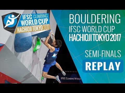 IFSC Climbing World Cup Hachioji-Tokyo 2017 - Bouldering - Semi-Finals - Men/Women
