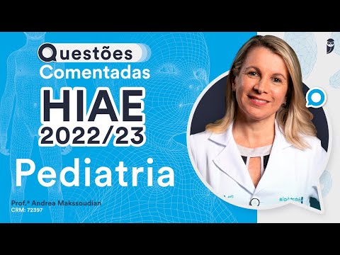 Questões Comentadas Pediatria HIAE 2022/23 - Aula para Residência Médica