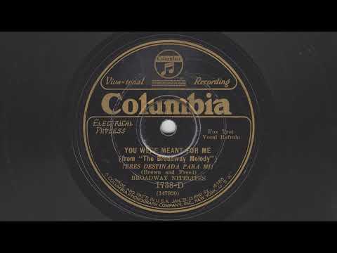 You Were Meant For Me - Broadway Nitelites - 1929