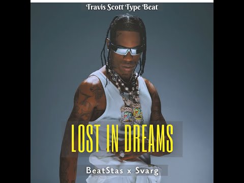 Travis Scott Type Beat 2025 – "Lost In Dreams" | Prod. by BeatStas x Svarg