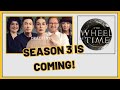 Major Wheel of Time News! - Season 3 Is Coming!