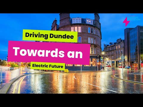 Driving Dundee Towards an Electric Future - Liz Allan and Fraser Crichton