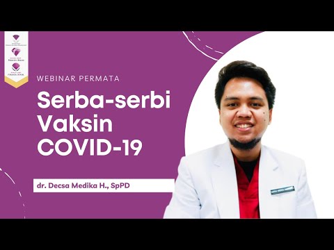 [Webinar] Serba-serbi Vaksin COVID-19 - bersama dr. Decsa Medika, SpPD