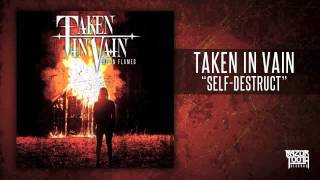 Taken In Vain - Self-Destruct