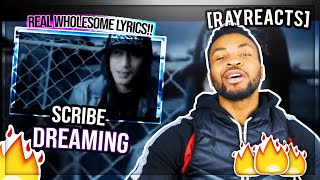 Scribe - Dreaming|| 😤REAL WHOLESOME LYRICS!!😤 - [RAYREACTS]