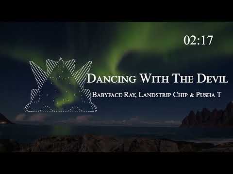 Babyface Ray, Landstrip Chip & Pusha T - Dancing With The Devil