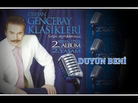 ORHAN GENCEBAY | DUYUN BENİ [2001v]