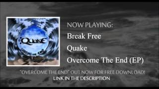 Quake ~ Break Free