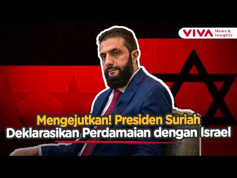 RESMI! Presiden Suriah Umumkan Kerja Sama Perdamaian dengan Israel