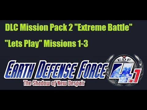 Earth Defense Force 4.1 "Lets Play" Extreme Battle DLC Missions 1-3