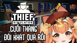 Cuối tháng gòi Moi phải hành nghề để trang trải cuộc sống thôi | THIEF SIMULATOR | AKATSUKI BAN MAI