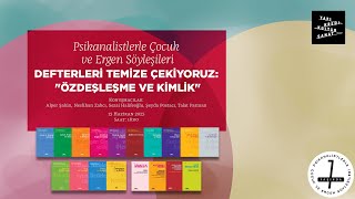 Psikanalistlerle Çocuk ve Ergen Söyleşileri - Defterleri Temize Çekiyo
