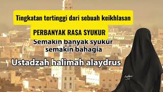 Download lagu USTADZAH HALIMAH ALAYDRUS TERBARU || semakin kita ikhlas dan banyak bersyukur mp3