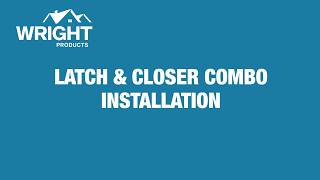 Install the Wright Products Latch and Closer Combo Kit (V1033)