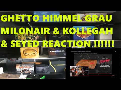 MILONAIR & KOLLEGAH & SEYED GHETTO HIMMEL GRAU REACTION