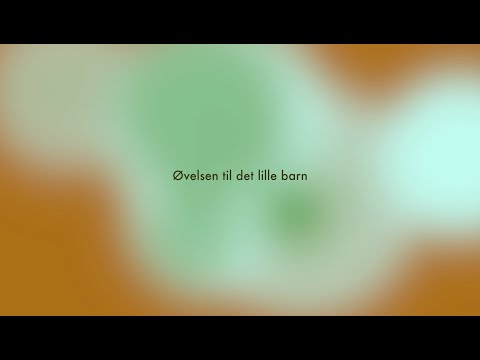 Emne: Traumer - Øvelsen til det lille barn