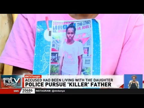 Police launch man-haunt for a man who beat up her own daughter to death in Mathare, Nairobi