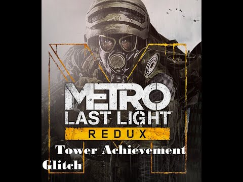 Metro Last Light DLC 4K 60FPS - Tower Achievement Glitch/Trophy Guide! EASY 5 Minute Completion!