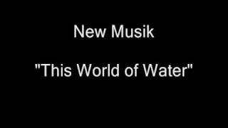 New Musik - This World of Water [HQ Audio]