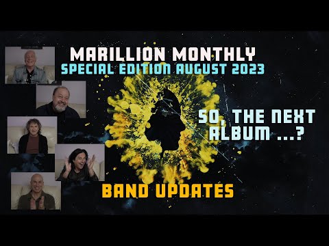 Marillion Monthly - August 2023 - Band Updates and the next Marillion album