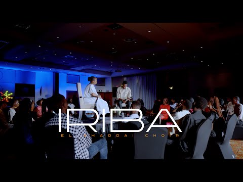 El-shaddai Choir - IRIBA (Official video)