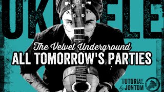 The Velvet Underground - All Tomorrow's Parties (Si può fare sull'ukulele/You can do it on the uke)