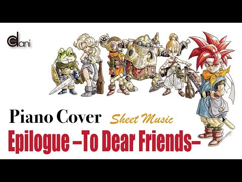Epilogue –To Dear Friends– Chrono Trigger Yasunori Mitsuda Piano Cover Sheet Music