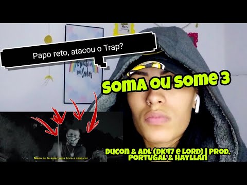 Soma ou Some 3 - Ducon & ADL (DK47 e Lord) | Prod. Portugal & Hayllan react comentado