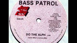 Bass Patrol - Do The Alph