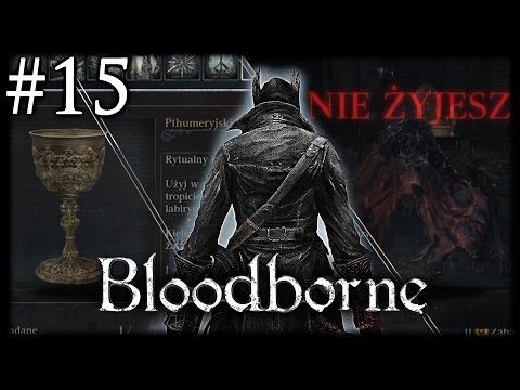 Zagrajmy w Bloodborne [#15] - Kielich i kuźnia
