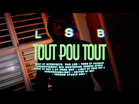 LSB - Tout Pou Tout (Prod. THIAGUIN) - [OFFICIAL STREET CLIP]