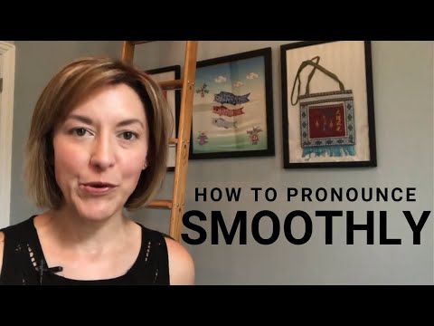Learn to Pronounce SMOOTHLY - American English Pronunciation Lesson #learnenglish