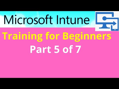 Microsoft Intune Training For Beginners Part 5