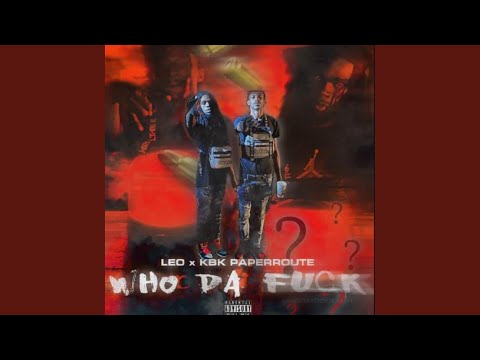 Who Da FxxK (feat. LeeBall G)