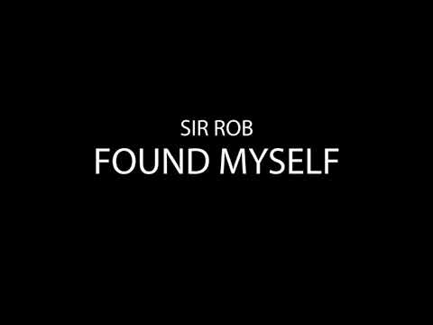 Sir Rob - (Official Video) “Found My Self” | Dir.@SolidShotsFilms