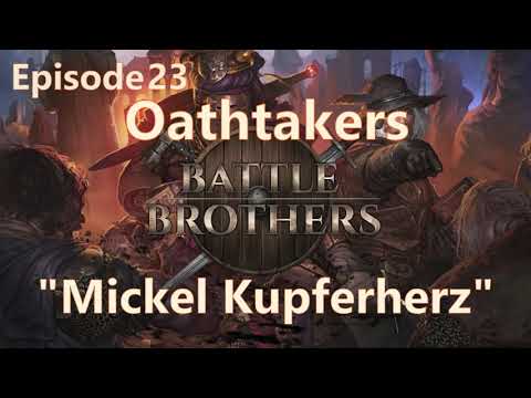 "Mickel Kupferherz" | Oathtakers Episode 23 | Battle Brothers