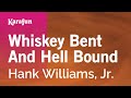 Whiskey Bent and Hell Bound - Hank Williams, Jr. | Karaoke Version | KaraFun