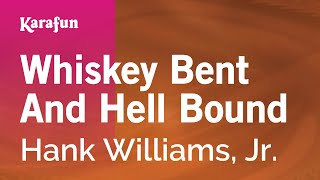 Karaoke Whiskey Bent And Hell Bound - Hank Williams, Jr. *