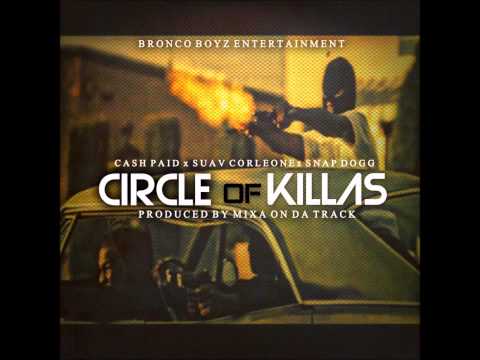 Cash Paid x SuaV CorLeone x Snap Dogg (Bronco Boyz)"Circle Full Of Killas" Prod. By MixaOnDaTrack