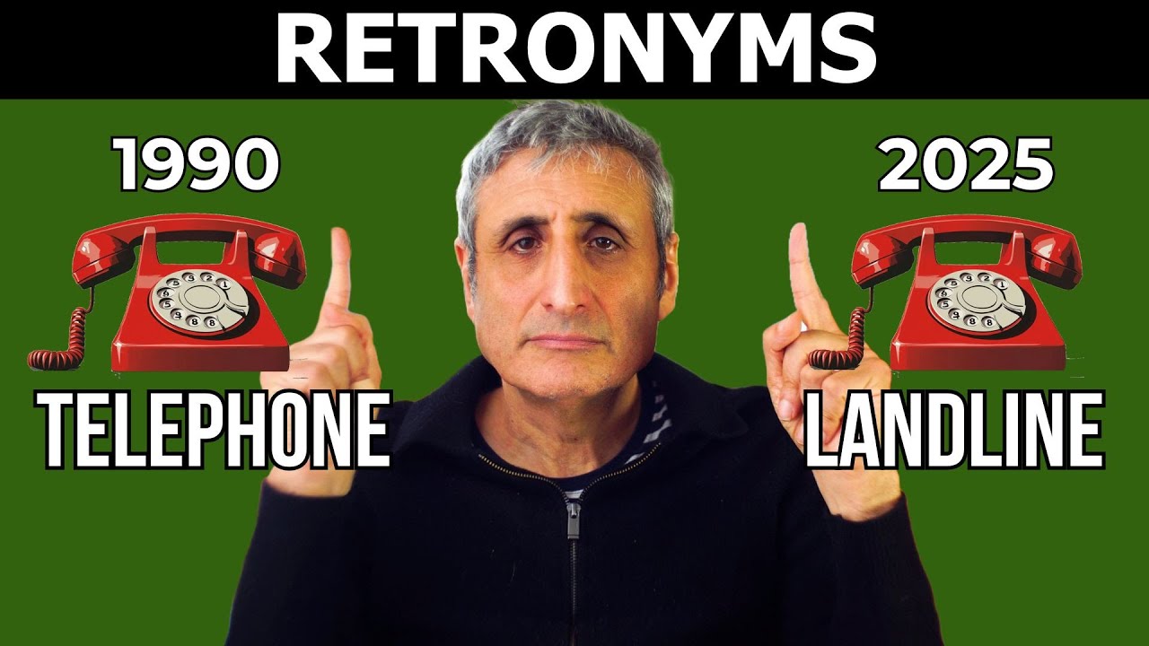 Is your English Out of Date? RETRONYMS