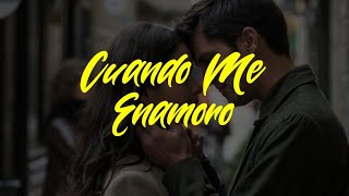 Cuando Me Enamoro - Enrique Iglesias, Juan Luis Guerra | Letra • Lyrics
