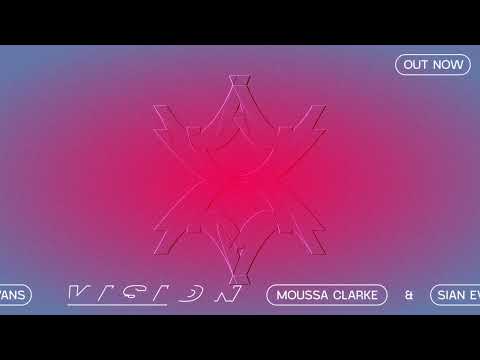 Moussa Clarke & Sian Evans – Vision (Radio Edit)