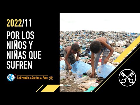 Por los niños y niñas que sufren – El Video del Papa 11 – Noviembre 2022