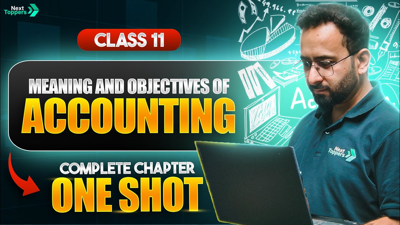Meaning and Objectives of Accounting One Shot | NCERT Class 11th Accountancy | CBSE Commerce Exam