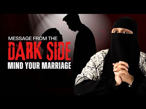 Secrets To A Successful Marriage - Message to Muslims from the Dark Side