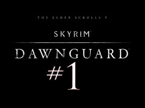 Skyrim: Dawnguard DLC PC Walkthrough / Gameplay Part 1 - Ghetto Rigging Returns